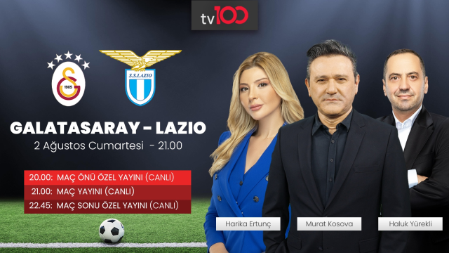 Galatasaray sezonu tv100'de açıyor! Galatasaray-Lazio maçı öncesi ve sonrası tv100'de