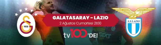 Galatasaray sezonu tv100'de açıyor! Galatasaray-Lazio maçı öncesi ve sonrası tv100'de