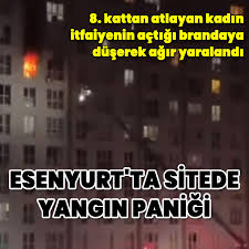 Esenyurt’ta Sitede Yangın Paniği: 8. Kattan Atlayan Kadın Ağır Yaralandı