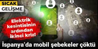 İspanya’da Mobil Şebekeler Çöktü: Acil Servis Hatları ve İletişim Altyapısı Etkilendi