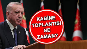 2025 Kabine Toplantısı Ne Zaman? Gündem Maddeleri ve Beklentiler
