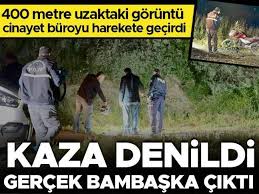 Kaza Denildi, Gerçek Bambaşka Çıktı: Devreye Cinayet Büro Girdi