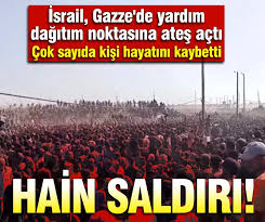 İsrail, Gazze’de Yardım Dağıtım Noktasına Saldırdı: 26 Kişi Hayatını Kaybetti