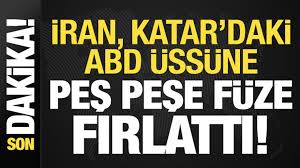 İran, Katar’daki ABD üssüne füze saldırısı düzenledi