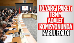 10. Yargı Paketi, TBMM Adalet Komisyonunda Kabul Edildi