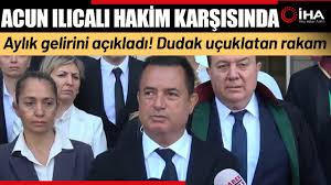 Hakim karşısına çıkan Acun Ilıcalı aylık gelirini açıkladı