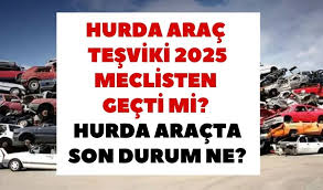 Hurda Teşviki Yasası İçin Son Dakika Açıklamaları! Yeni Dönem Başlıyor